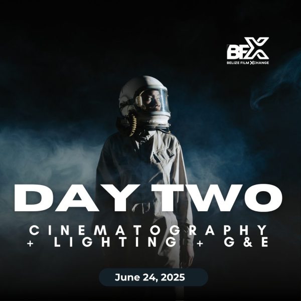 Belize Film Xchange Workshop | Day 2 Pass